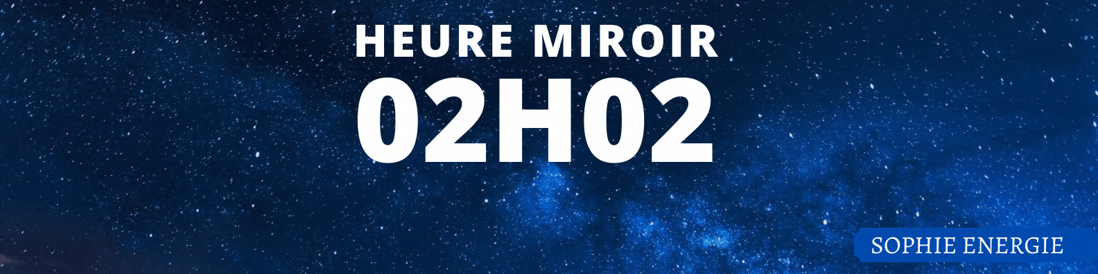 heure miroir signification 02h02 02H02 HEURE MIROIR
