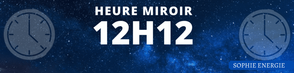heure miroir numerologie 12h12
