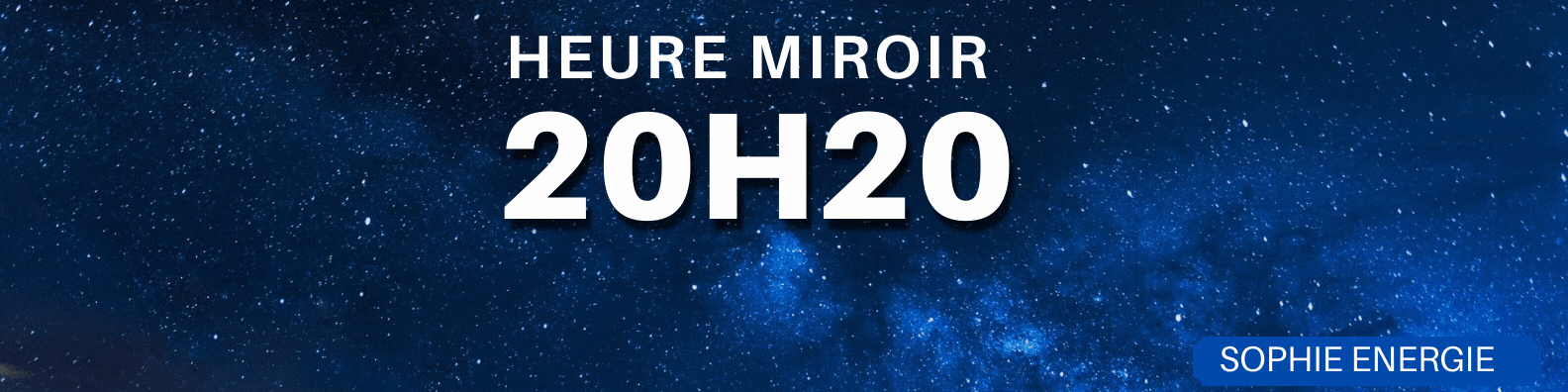 20h20 HEURE MIROIR 20h20