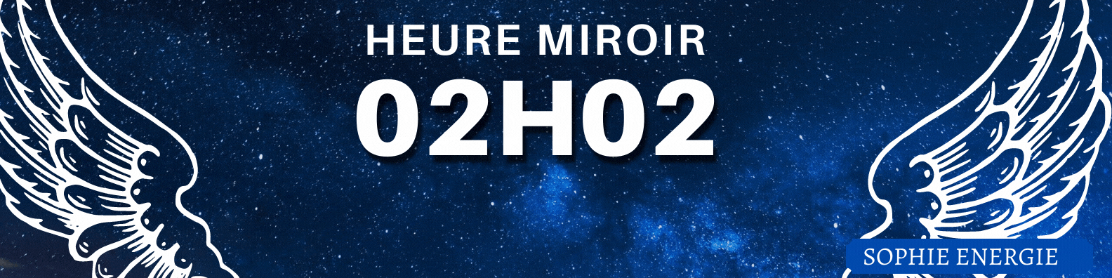 HEURE MIROIR anges 02h02