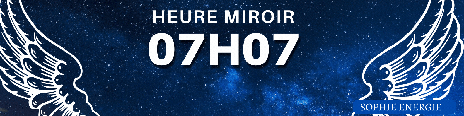 HEURE MIROIR anges 07h07