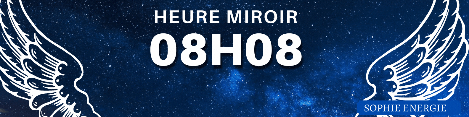 HEURE MIROIR anges 08h08