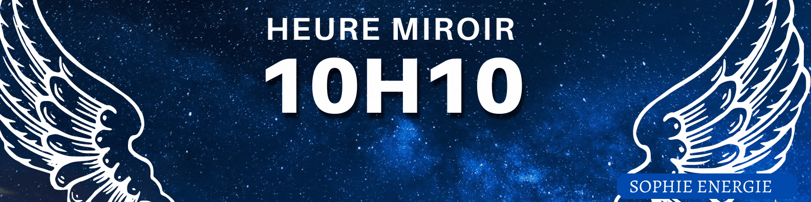 HEURE MIROIR anges 10h10